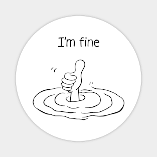 I'm Fine Magnet